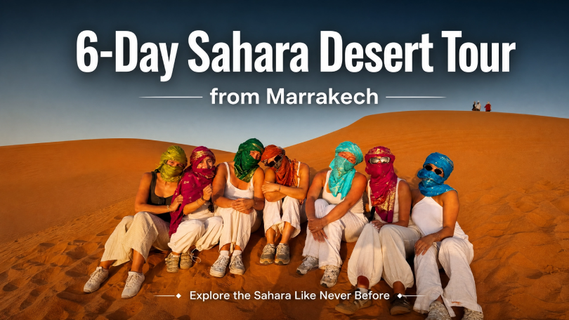 6-Day Sahara Desert Tour from Marrakech