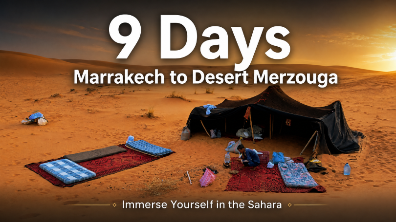 9 Days from Marrakech to Desert Merzouga